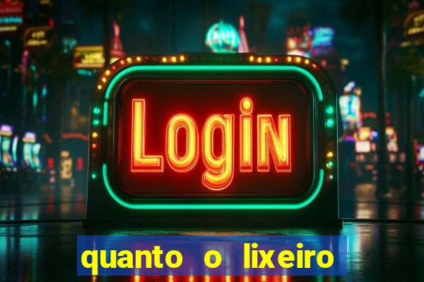 quanto o lixeiro ganha por ano